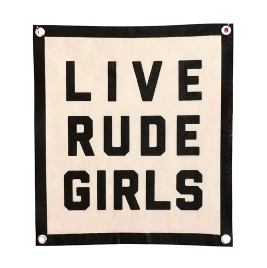 'Live Rude Girls' Banner