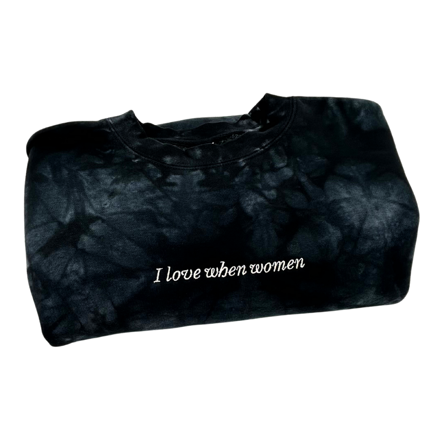 'I Love When Women' Sweatshirt